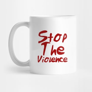 stop the violence Mug